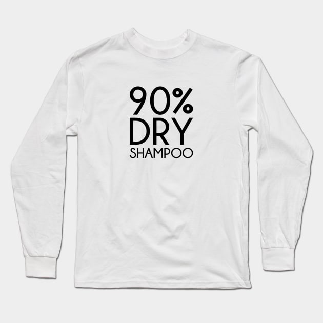 Dry Shampoo Long Sleeve T-Shirt by Venus Complete